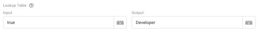 След това добавете два нови реда при &bdquo;Lookup Table&ldquo;, като на първия ред въведете &bdquo;true&ldquo; за &bdquo;Input&ldquo; и &bdquo;Developer&ldquo; за &bdquo;Output&ldquo;.