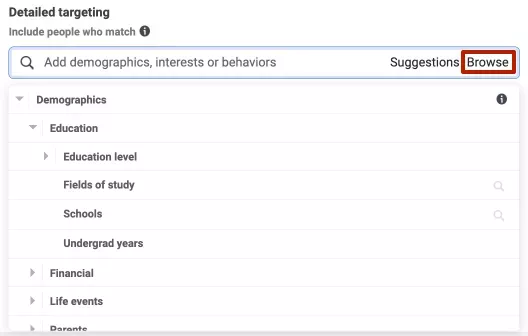 Точно както при специалните аудитории Facebook предлага Advantage функция за детайлно таргетиране. Тази функция позволява на системата да излезе отвъд избраната аудитория, за да привлече нови потребители. Кликнете върху Browse, за да видите списъкa с опции.